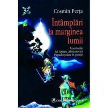 Întâmplări la marginea lumii - Cosmin Perța