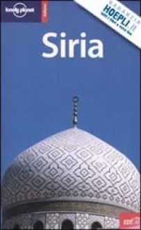 Siria - Terry Carter, Lara Dunston, Andrew Humphreys, Lonely Planet