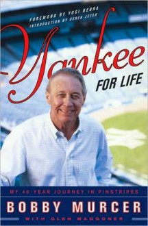 Yankee for Life - Bobby Murcer, Glen Waggoner