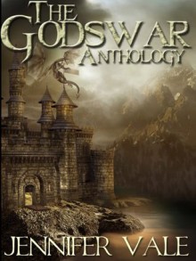 The Godswar Anthology - Jennifer Vale