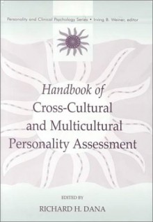 Handbook of Cross Cultural and Multicultural Personality Assessment - Richard H. Dana