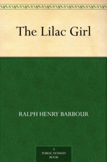 The Lilac Girl - Ralph Henry Barbour