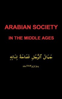 Arabian Society In The Middle Ages (Annotated) - Edward William Lane