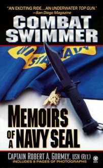 Combat Swimmer: Memoir of a Navy Seal - Robert A. Gormly