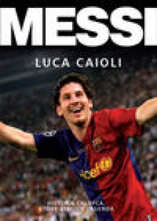 Messi - Luca Caioli