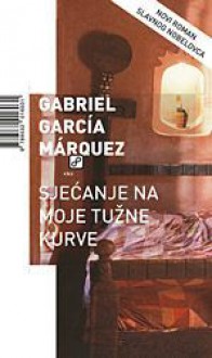 Sjećanje na moje tužne kurve - Željka Somun, Gabriel García Márquez