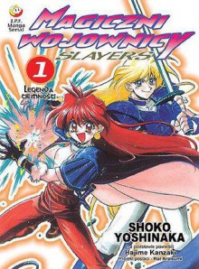 Magiczni Wojownicy - Slayers, Tom 1 (Slayers, #1) - Shoko Yoshinaka, Rafał "Kabura" Rzepka