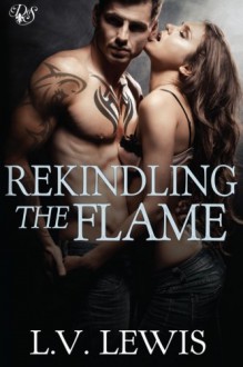 Rekindling the Flame (Den of Sin) (Volume 22) - L.V. Lewis, Jessica Nelson, Kristy Charbonneau