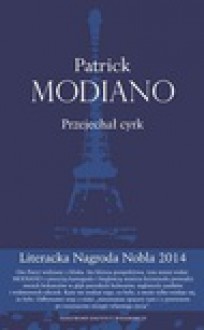 Przejechał cyrk - Patrick Modiano