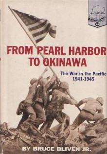 From Pearl Harbor to Okinawa - Bruce Bliven