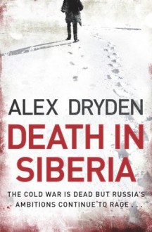 Death In Siberia - Alex Dryden