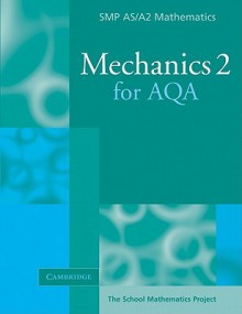 Mechanics 2 for Aqa - School Mathematics Project, The School Mathematics Project