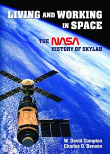 Living and Working in Space: The NASA History of Skylab (Dover Books on Astronomy) - William David Compton, Paul Dickson