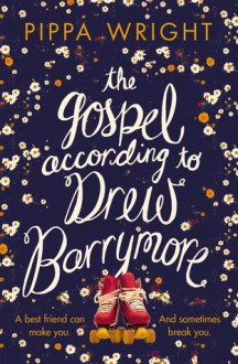 The Gospel According to Drew Barrymore - Pippa Wright