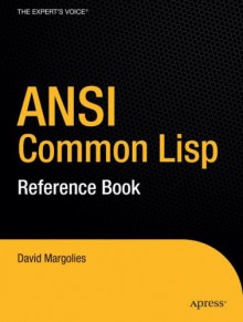 The Ansi Common Lisp Reference Book - David Margolies