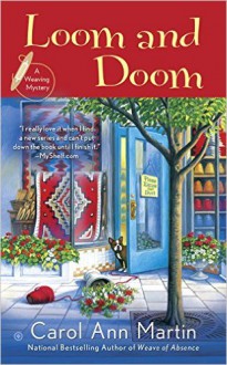 Loom and Doom: A Weaving Mystery - Carol Ann Martin