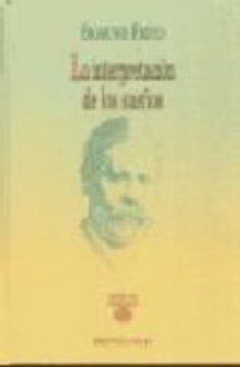 La interpretación de los sueños - Sigmund Freud, Nicolas Caparros Sanchez