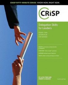 Delegation Skills for Leaders: Create Your Action Plan for Success - Lloyd Finch, Robert B Maddux, Robert B. Maddux