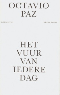 Het vuur van iedere dag - Octavio Paz, K. Michel