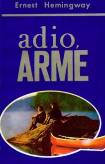 Adio, arme - Ernest Hemingway