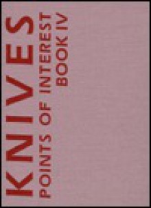 Knives Points of Interest Book IV - Jim Weyer