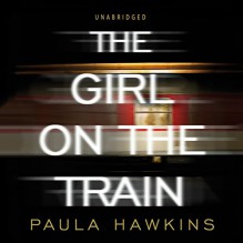 The Girl on the Train - Paula Hawkins, Clare Corbett, India Fisher, Louise Brealey, Random House Audiobooks