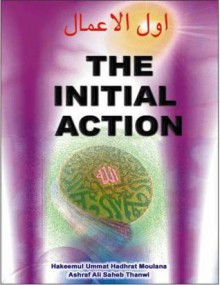 The Initial Action - Ashraf Ali Thanwi