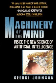 Machinery of the Mind - George Johnson