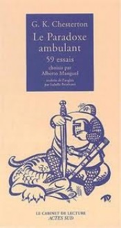 Le paradoxe ambulant: 59 essais - G.K. Chesterton, Alberto Manguel