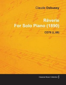 R Verie by Claude Debussy for Solo Piano (1890) Cd76 (L.68) - Claude Debussy