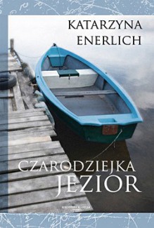 Czarodziejka Jezior - Katarzyna Enerlich