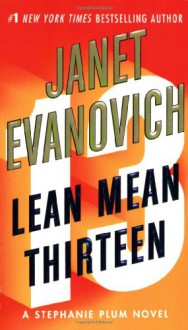 Lean Mean Thirteen - Janet Evanovich