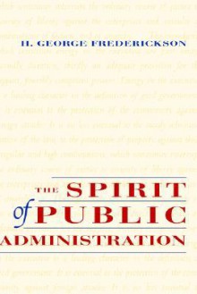 The Spirit of Public Administration - H. George Frederickson