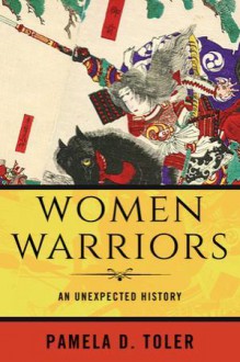 Women Warriors - Pamela D. Toler