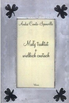 Mały traktat o wielkich cnotach - André Comte-Sponville