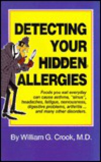 Detecting Your Hidden Allergies - William G. Crook