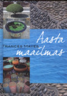 Aasta maailmas - Frances Mayes