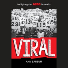 VIRAL: The Fight Against AIDS in America - Ann Bausum