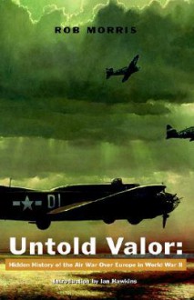 Untold Valor - Rob Morris