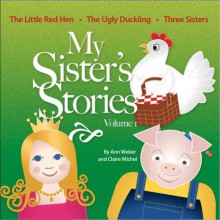 My Sister's Stories - Ann Weber, Claire Michel