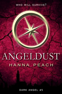 Angeldust: Dark Angel #5 (Dark Angel Saga) - Hanna Peach, Romac Designs