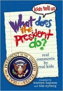 Kids Tell Us What Does the President Do? - Warren Hanson