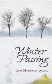 Winter Passing - Cindy Martinusen Coloma