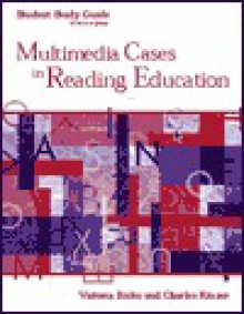 Student Study Guide to Accompany Multimedia Cases in Reading Education - Victoria J. Risko, Charles K. Kinzer