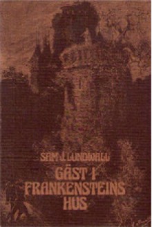 Gäst i Frankensteins hus (Swedish Edition) - Sam J. Lundwall