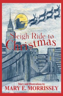 Sleigh Ride to Christmas - Mary Morrissey