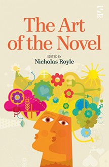 Art of the Novel - Nicholas Royle, Jenn Ashworth, Tom Bromley, Sarah Butler, A. J. Dalton, Stella Duffy, Kerry Hudson, Toby Litt, Livi Michael, James Miller