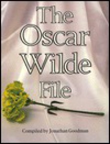 The Oscar Wilde File - Jonathan Goodman