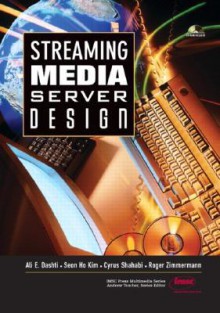 Streaming Media Server Design [With CDROM] - Ali Dashti