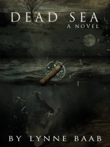 Dead Sea: A Novel - Lynne Baab